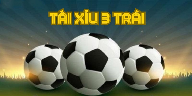 tài xỉu 3 trái