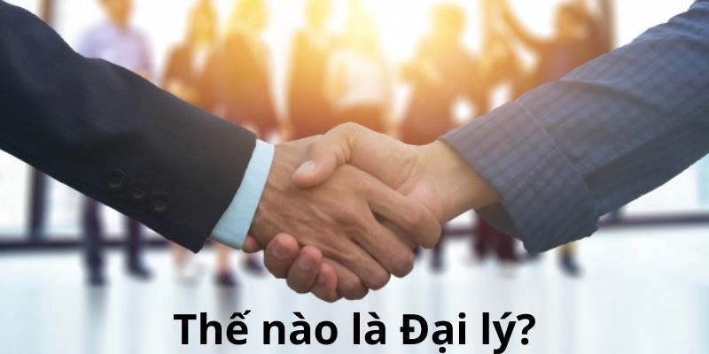 Thế nào là Đại lý?