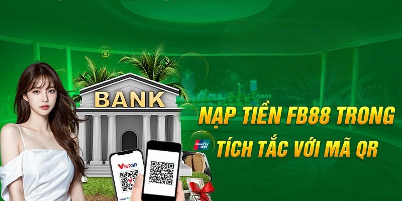 Thủ tục nạp rút nhanh – tiện