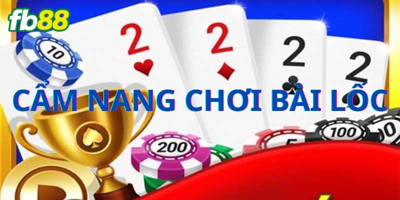 Bỏ túi cẩm nang chơi bài lốc