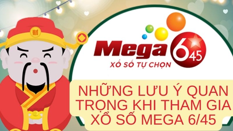 Những lưu ý quan trọng khi chơi Mega 6/45 giúp người chơi chiến thắng.